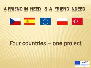 A FRIEND IN NEED IS A FRIEND INDEED