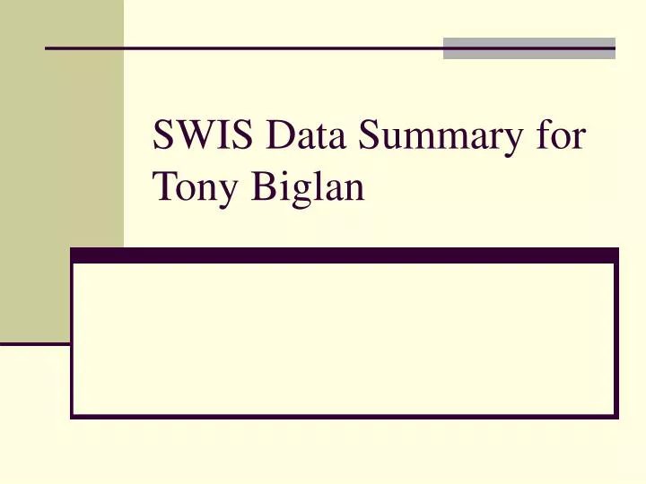 swis data summary for tony biglan