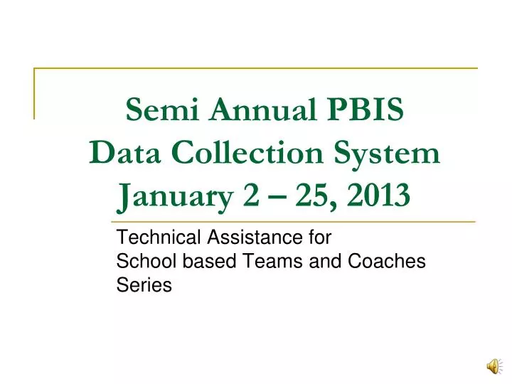 semi annual pbis data collection system january 2 25 2013