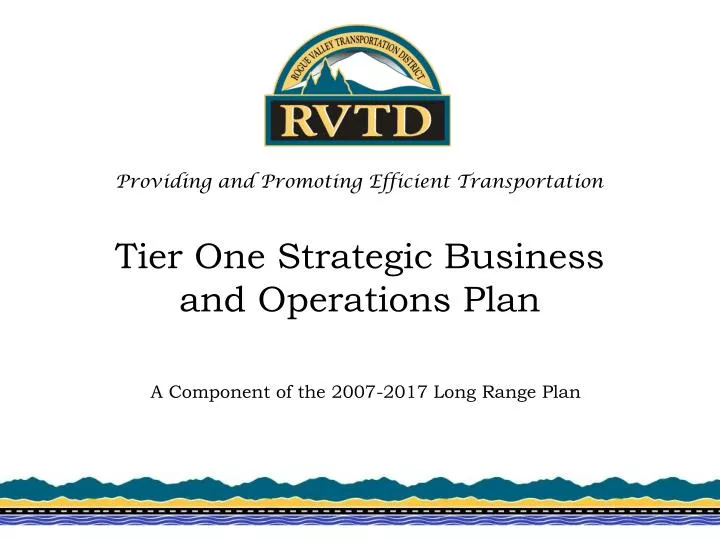 tier one strategic business and operations plan a component of the 2007 2017 long range plan