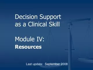 Decision Support as a Clinical Skill Module IV: Resources