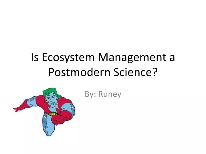 is ecosystem management a postmodern science