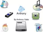Anthony - slide 1