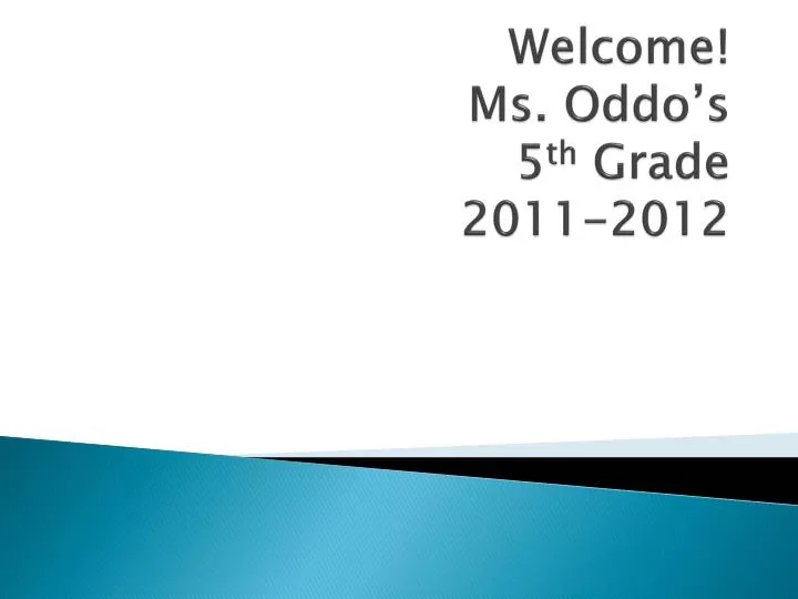 welcome ms oddo s 5 th grade 2011 2012