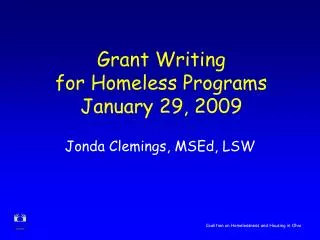 Grant Writing for Homeless Programs January 29, 2009