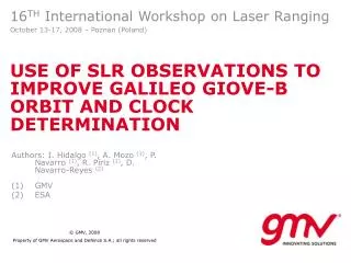 U SE OF SLR OBSERVATIONS TO IMPROVE GALILEO GIOVE-B O RBIT AND CLOCK DETERMINATION