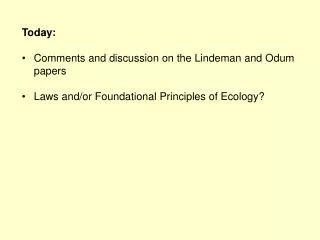 Today: Comments and discussion on the Lindeman and Odum papers