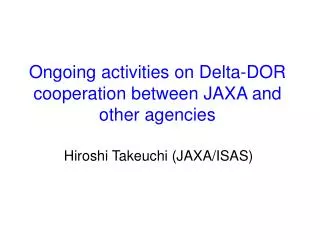 Ongoing activities on Delta-DOR cooperation between JAXA and other agencies