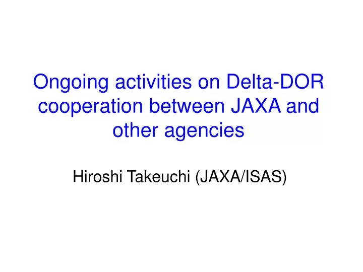 ongoing activities on delta dor cooperation between jaxa and other agencies