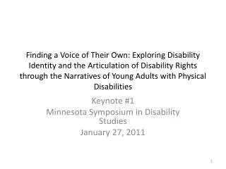 Keynote #1 Minnesota Symposium in Disability Studies January 27, 2011