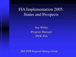 FIA Implementation 2005: Status and Prospects