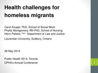 Health challenges for homeless migrants Carol Kauppi, PhD, School of Social Work