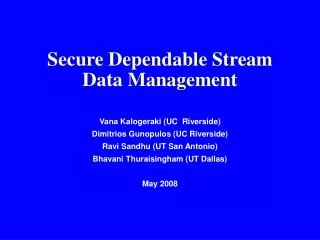 Secure Dependable Stream Data Management