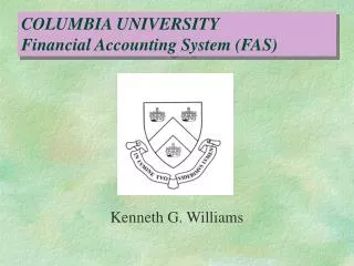 COLUMBIA UNIVERSITY Financial Accounting System (FAS)