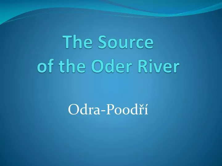 the source of the oder river