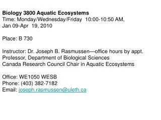 Biology 3800 Aquatic Ecosystems Time: Monday/Wednesday/Friday 10:00-10:50 AM,