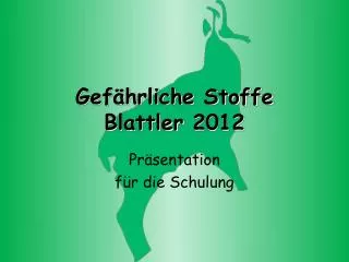 gef hrliche stoffe blattler 2012