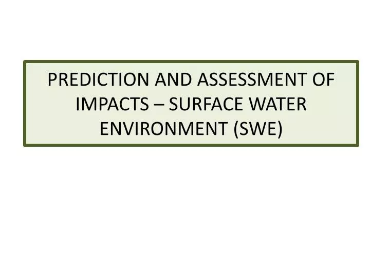 prediction and assessment of impacts surface water environment swe