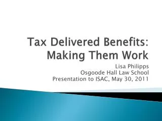 Tax Delivered Benefits: Making Them Work