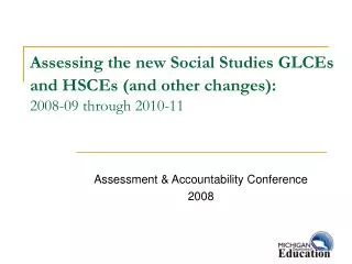 Assessing the new Social Studies GLCEs and HSCEs (and other changes): 2008-09 through 2010-11