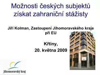 mo nosti esk ch subjekt z skat zahrani n st isty ji kolman zastoupen jihomoravsk ho kraje p i eu