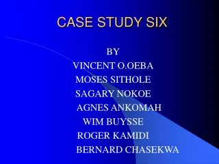 CASE STUDY SIX