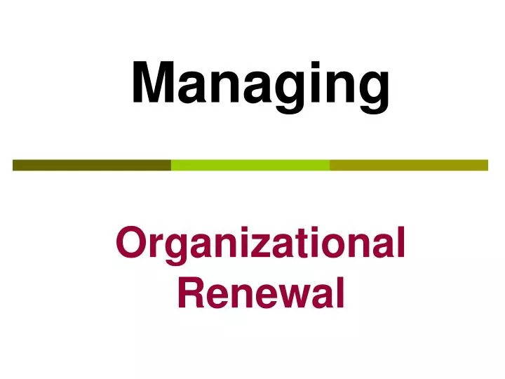 managing organizational renewal
