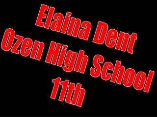 Elaina Dent Ozen High School 11th
