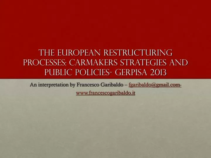 the european restructuring processes carmakers strategies and public policies gerpisa 2013