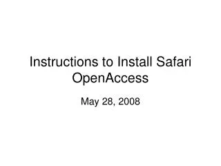 Instructions to Install Safari OpenAccess