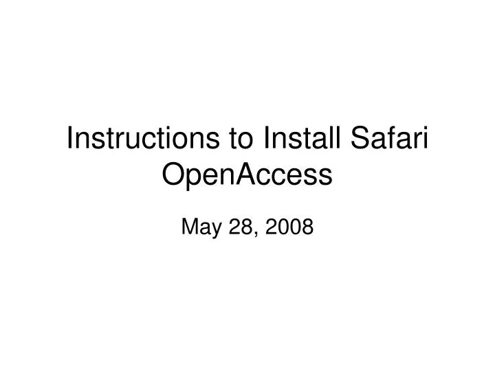 instructions to install safari openaccess