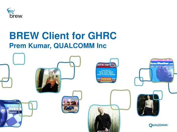 brew client for ghrc prem kumar qualcomm inc