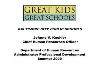 BALTIMORE CITY PUBLIC SCHOOLS JoAnne V. Koehler Chief Human Resources Officer