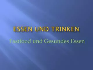 essen und trinken