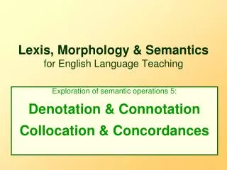 Lexis, Morphology &amp; Semantics for English Language Teaching