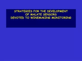 STRATEGIES FOR THE DEVELOPMENT OF MALATE SENSORS DEVOTED TO WINEMAKING MONITORING