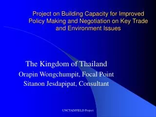The Kingdom of Thailand Orapin Wongchumpit, Focal Point Sitanon Jesdapipat, Consultant