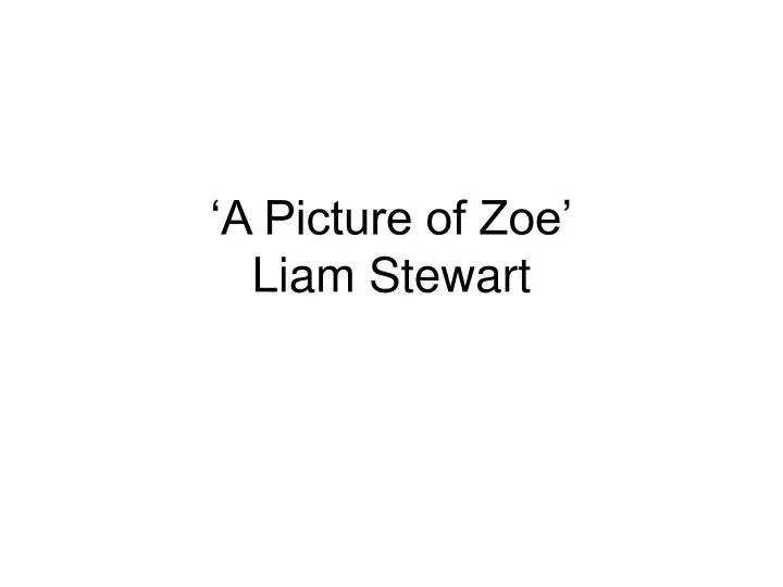 a picture of zoe liam stewart