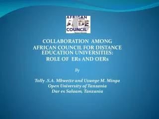 COLLABORATION AMONG AFRICAN COUNCIL FOR DISTANCE EDUCATION UNIVERSITIES: ROLE OF ERs AND OERs