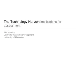 The Technology Horizon implications for assessment