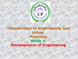 Introduction to Engineering and Urban Planning Week 4 Development of Engineering