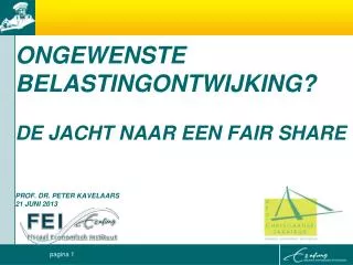 ongewenste belastingontwijking de jacht naar een fair share prof dr peter kavelaars 21 juni 2013