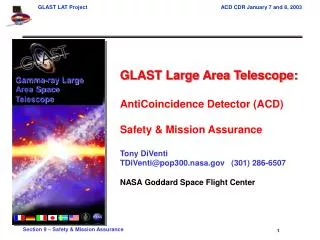 GLAST Large Area Telescope: AntiCoincidence Detector (ACD) Safety &amp; Mission Assurance Tony DiVenti