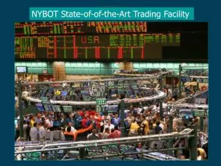 NYBOT State-of-of-the-Art Trading Facility