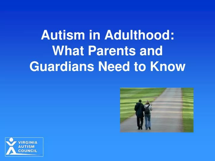 autism in adulthood what parents and guardians need to know