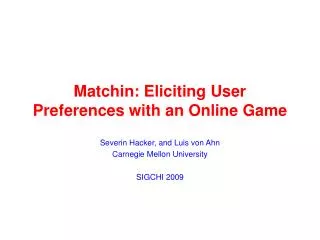 Matchin: Eliciting User Preferences with an Online Game