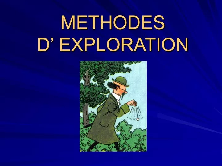 methodes d exploration