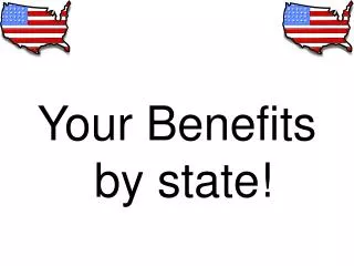 Your Benefits by state!