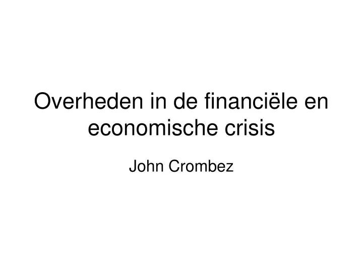 overheden in de financi le en economische crisis