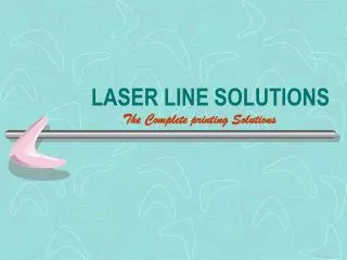 LASER LINE SOLUTIONS The Complete printing Solutions
